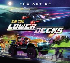 The Art Of Star Trek: Lower Decks