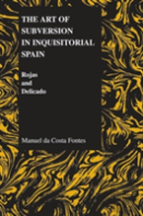 The Art Of Subversion In Inquisitorial Spain