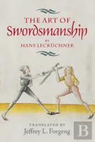 The Art Of Swordsmanship By Hans Leckuchner