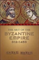 The Art Of The Byzantine Empire 312-1453