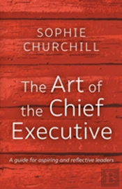 The Art Of The Chief Executive