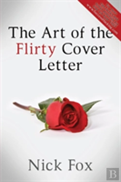 Bertrand.pt - The Art Of The Flirty Cover Letter