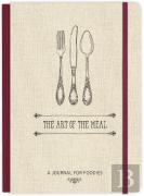The Art Of The Meal Hardcover Journal