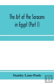 The Art Of The Saracens In Egypt  Part I