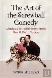 The Art Of The Screwball Comedy