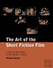 The Art Of The Short Fiction Film
