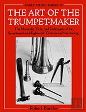 The Art Of The Trumpet-Maker