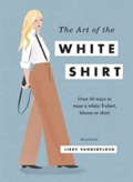 The Art Of The White Shirt