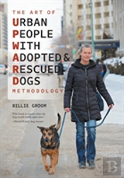 The Art Of Urban People With Adopted And Rescued Dogs Methodology