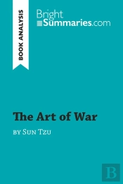 The Art Of War By Sun Tzu (Book Analysis) : Detailed Summary, Analysis And Reading Guide