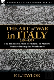 The Art Of War In Italy, 1494-1529