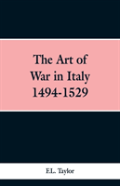 The Art Of War In Italy 1494-1529