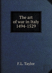 The Art Of War In Italy 1494-1529