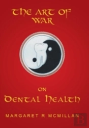 The Art Of War On Dental Health
