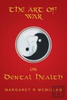 The Art Of War On Dental Health