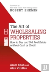 The Art Of Wholesaling Properties