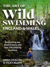 The Art Of Wild Swimming: England & Wales