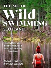 The Art Of Wild Swimming: Scotland