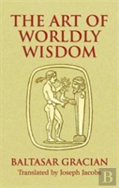 The Art Of Worldly Wisdom