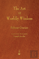 The Art Of Worldly Wisdom