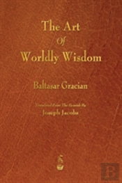 The Art Of Worldly Wisdom