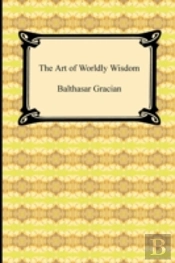 The Art Of Worldly Wisdom