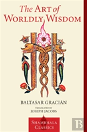 The Art Of Worldly Wisdom
