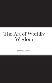 The Art Of Worldly Wisdom