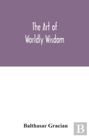The Art Of Worldly Wisdom