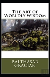 The Art Of Worldly Wisdom( Illustrated Edition)