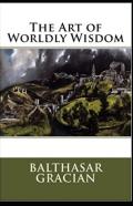 The Art Of Worldly Wisdom( Illustrated Edition)