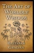 The Art Of Worldly Wisdom Illustrated