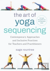 The Art Of Yoga Sequencing