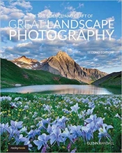 The Art, Science, And Craft Of Great Landscape Photography