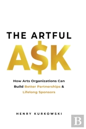 The Artful Ask: How Arts Organizations C