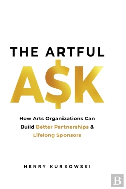 Bertrand.pt - The Artful Ask: How Arts Organizations C