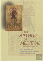 The Arthur Of Medieval Latin Literature