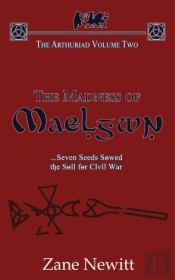 The Arthuriad Volume Two: The Madness Of Maelgwn