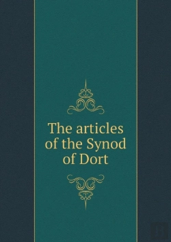 Bertrand.pt - The Articles Of The Synod Of Dort