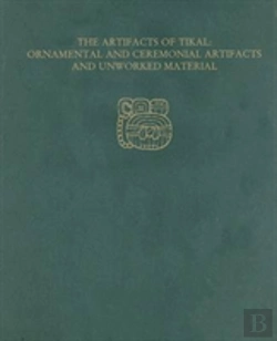 Bertrand.pt - The Artifacts Of Tikalâ€“Â€“Ornamental And Ceremonia Â€“ Tikal Report 27a