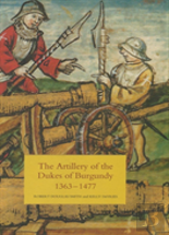 The Artillery Of The Dukes Of Burgundy, 1363-1477