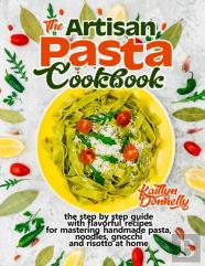 The Artisan Pasta Cookbook