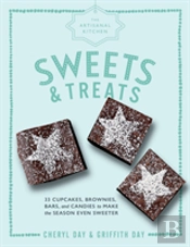 The Artisanal Kitchen: Sweets And Treats