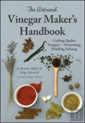 The Artisanal Vinegar Maker'S Handbook