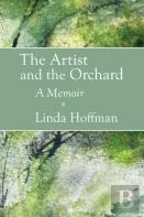 The Artist And The Orchard: A Memoir