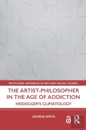 The Artist-Philosopher In The Age Of Addiction
