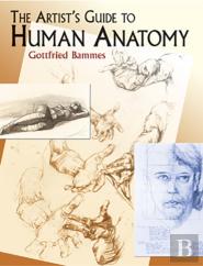 The Artist'S Guide To Human Anatomy