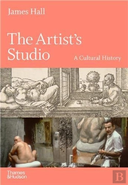 Bertrand.pt - The Artist'S Studio: A Cultural History Â€“ A Times Best Art Book Of 2022