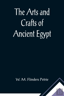 Bertrand.pt - The Arts And Crafts Of Ancient Egypt