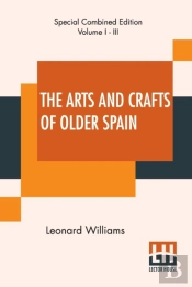 The Arts And Crafts Of Older Spain  Comp